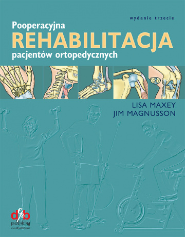 Pooperacyjna Rehabilitacja Pacjentów Ortopedycznych, Wydanie trzecie